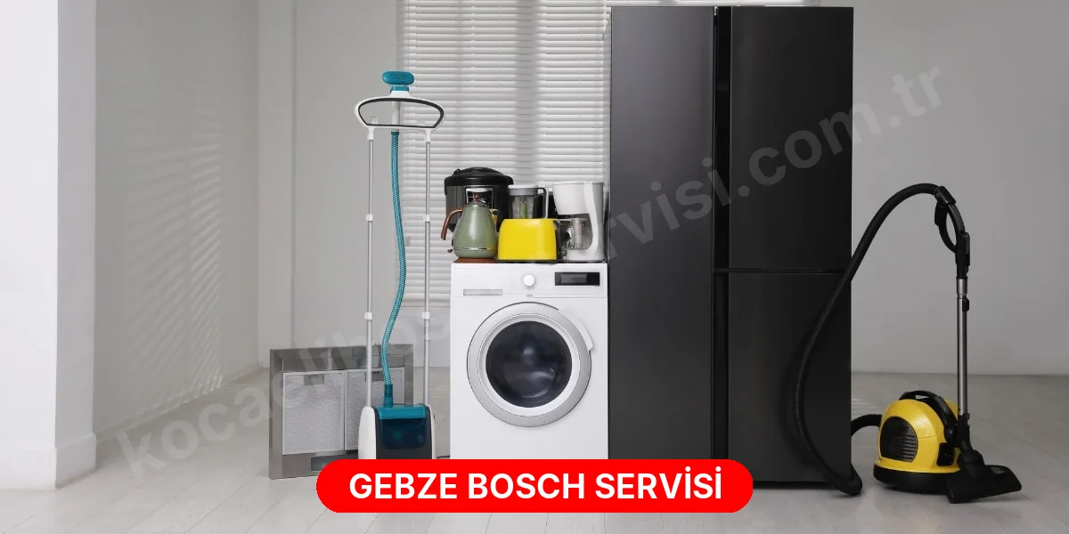 Gebze Bosch Servisi